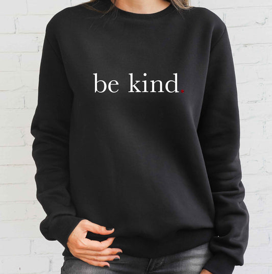 Be Kind. Sweatshirt Black